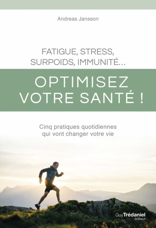 Fatigue, stress, surpoids, immunité - Optimisez votre santé !